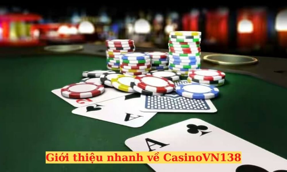 Tổng quan về CasinoVN138